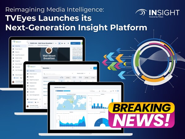 Reimagining Media Intelligence: TVEyes Launches its Next-Generation Insight Platform